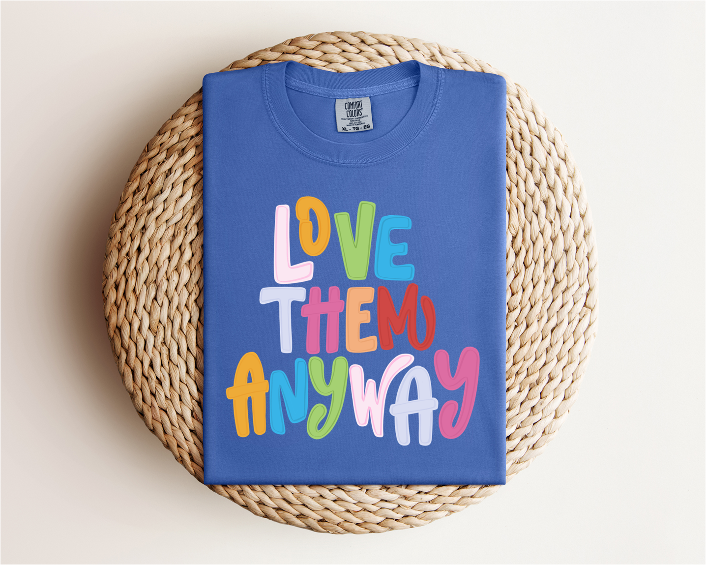 "Love Them Anyway" Tee
