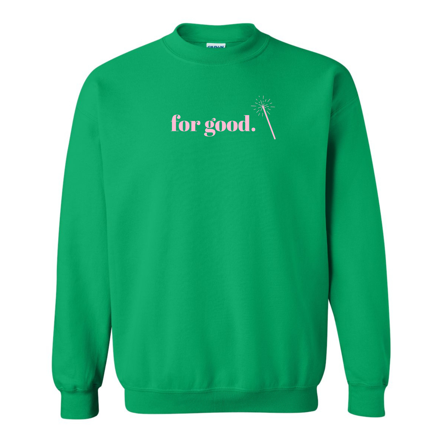 “For Good” wand Sweatshirt