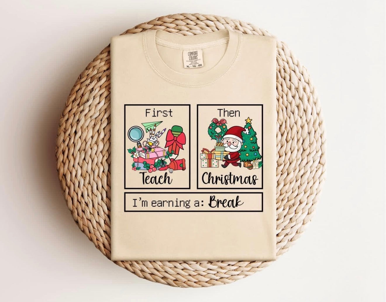“First: Teach Then: Christmas” Tee