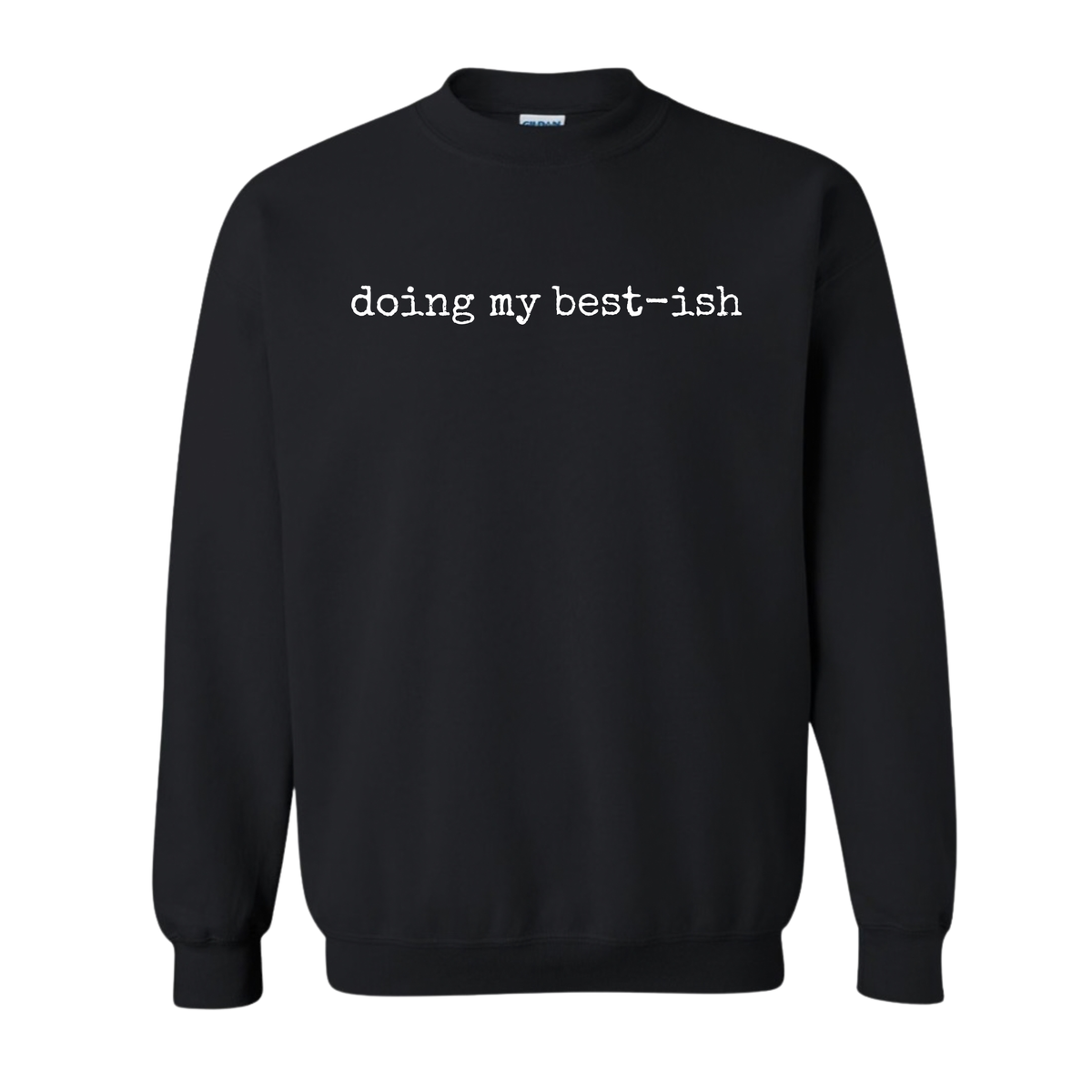 Doing My Best-ish Sweatshirt