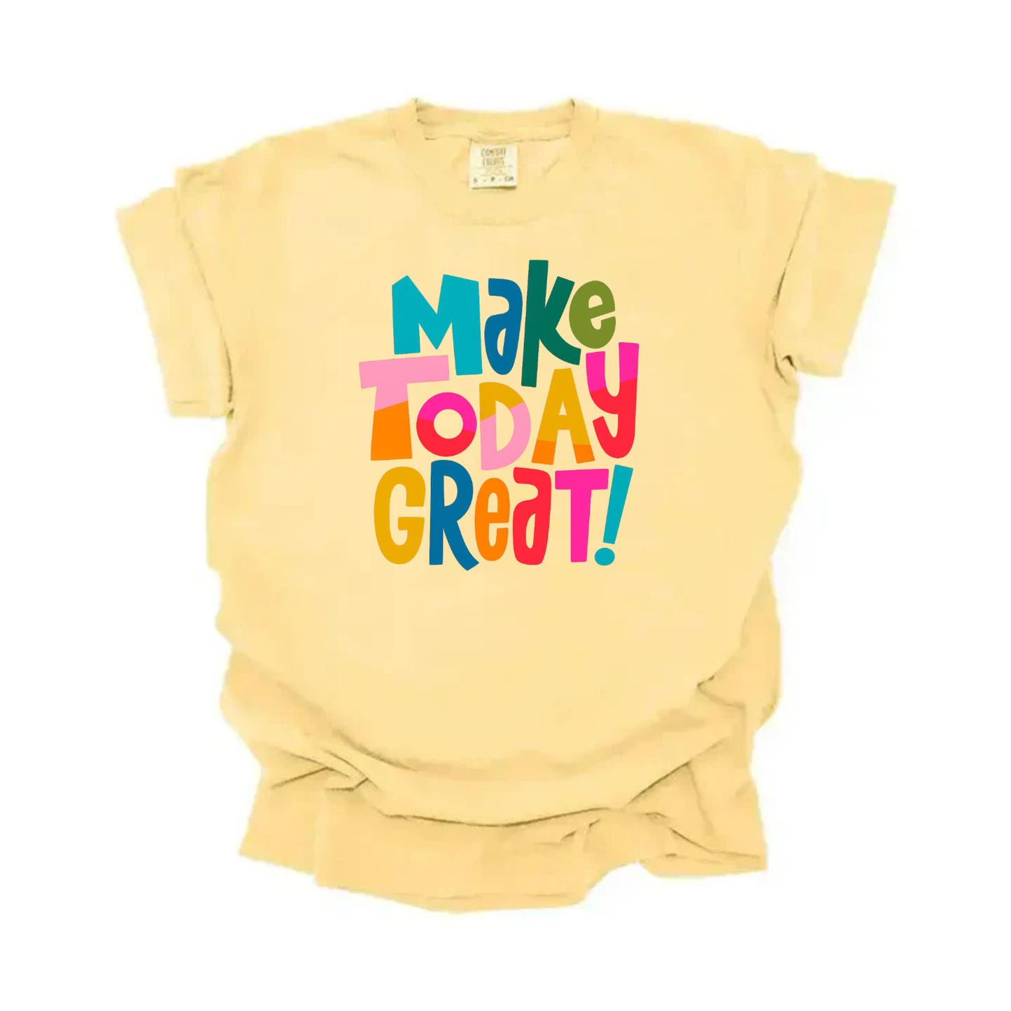 “Make Today Great” Tee