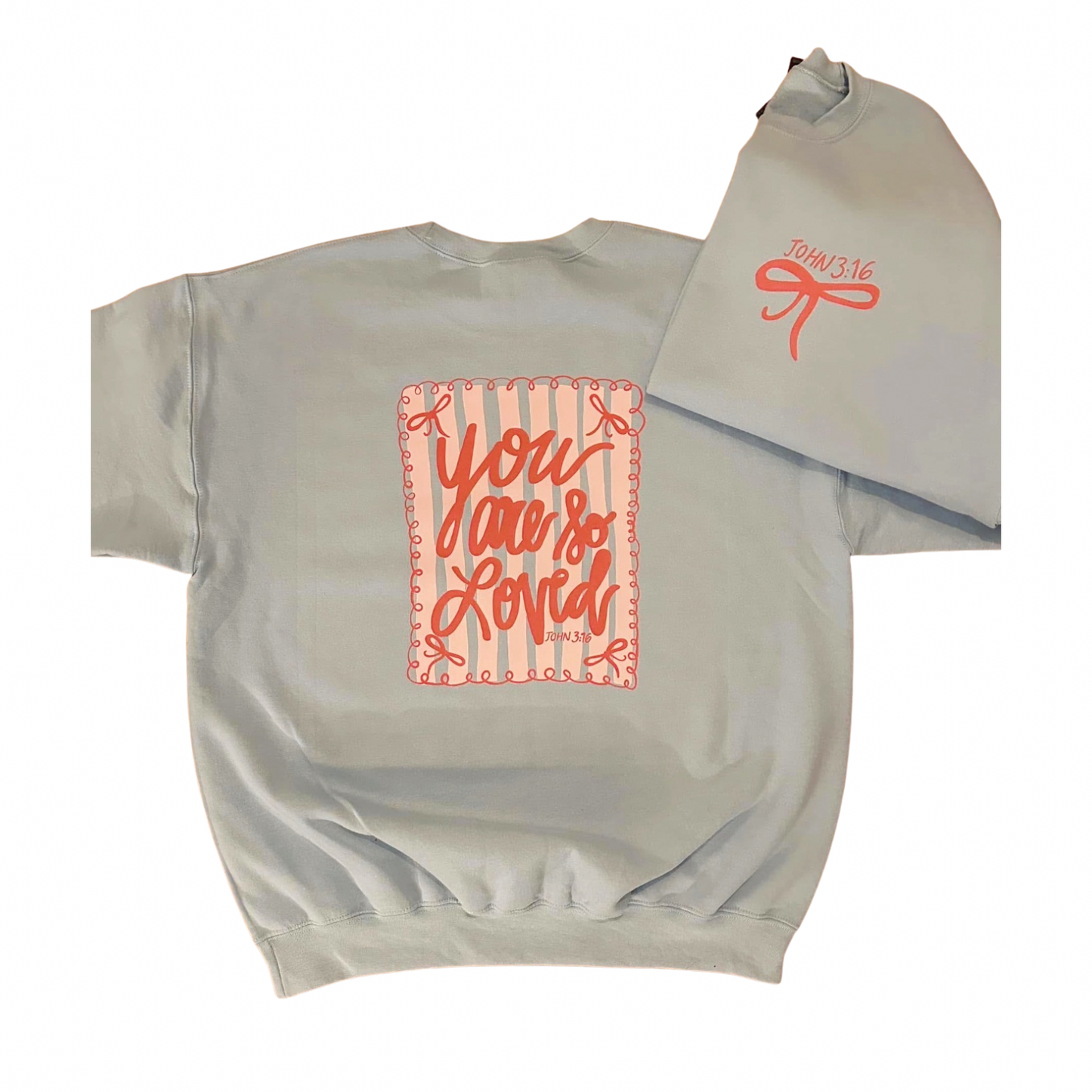 “You are so loved” Sweatshirt