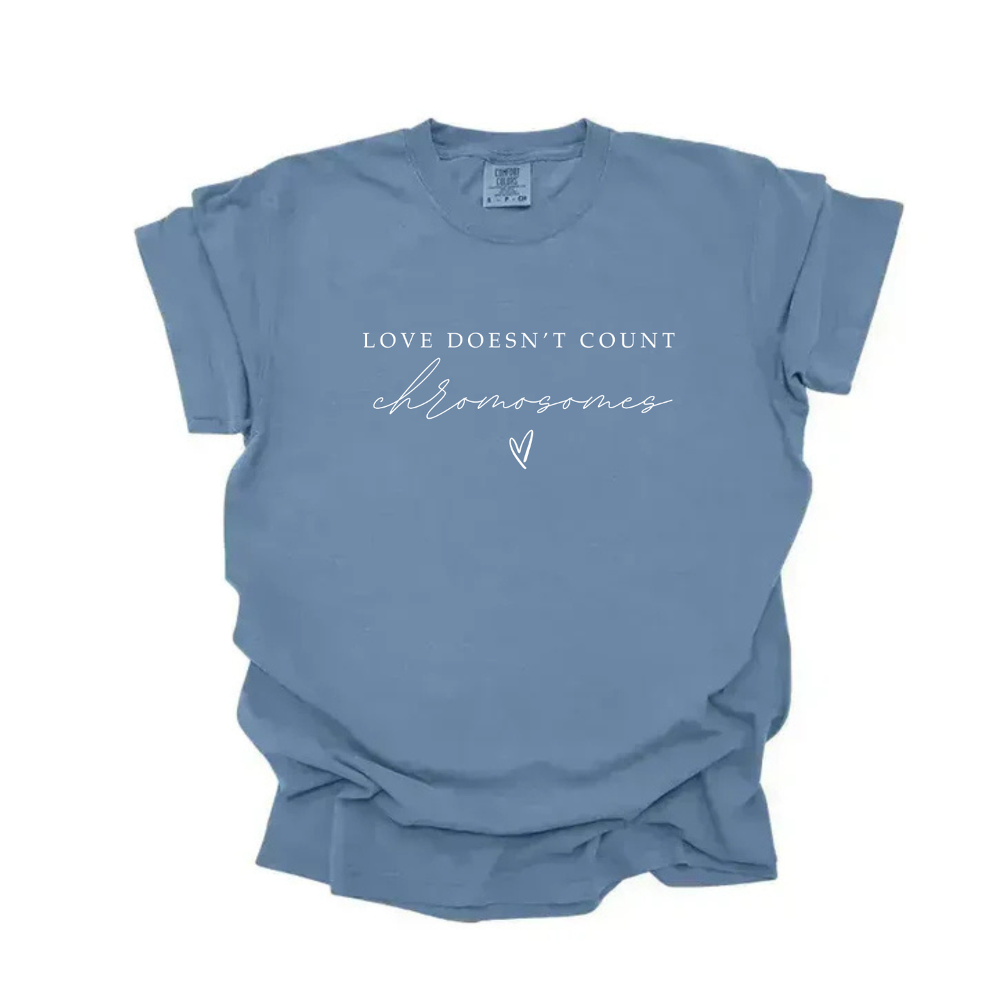 “Love Doesn’t Count Chromosomes” Tee