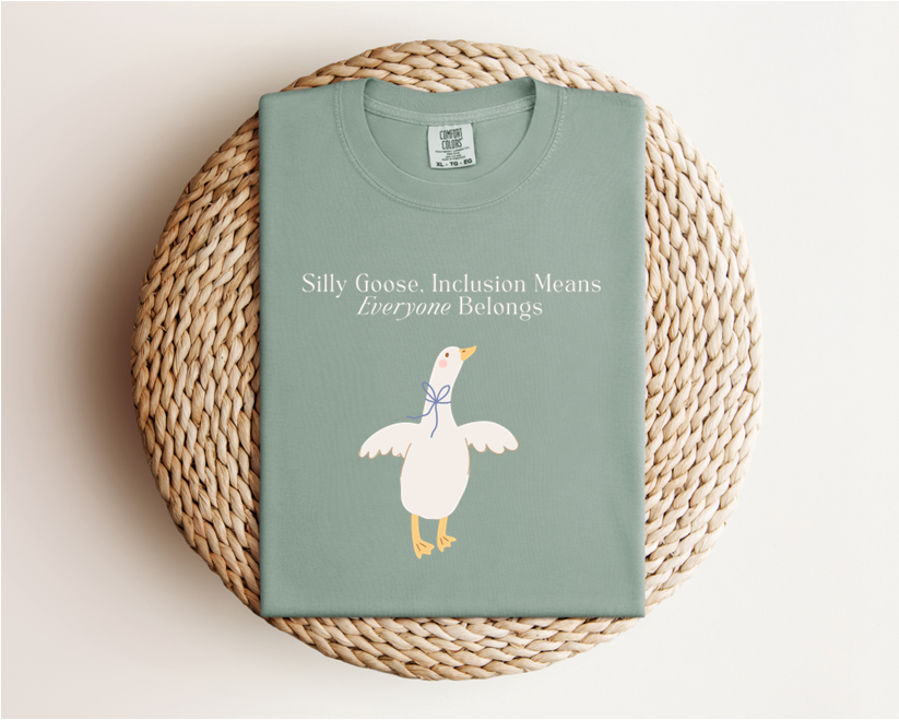 “Silly Goose Inclusion” Tee