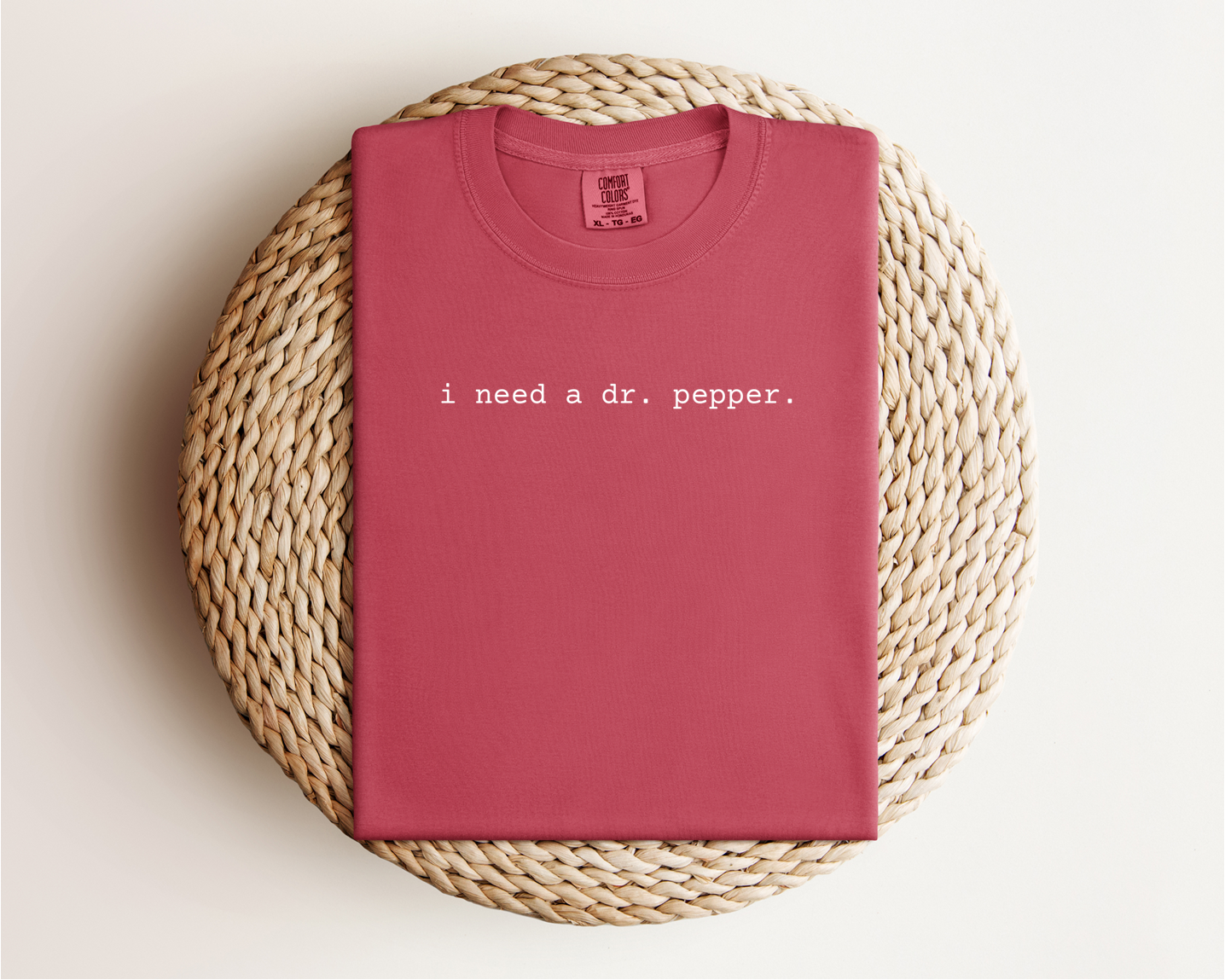 “I Need a Dr. Pepper” Tee