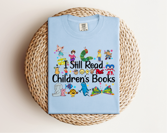 "I Still Read Children's Books" Tee