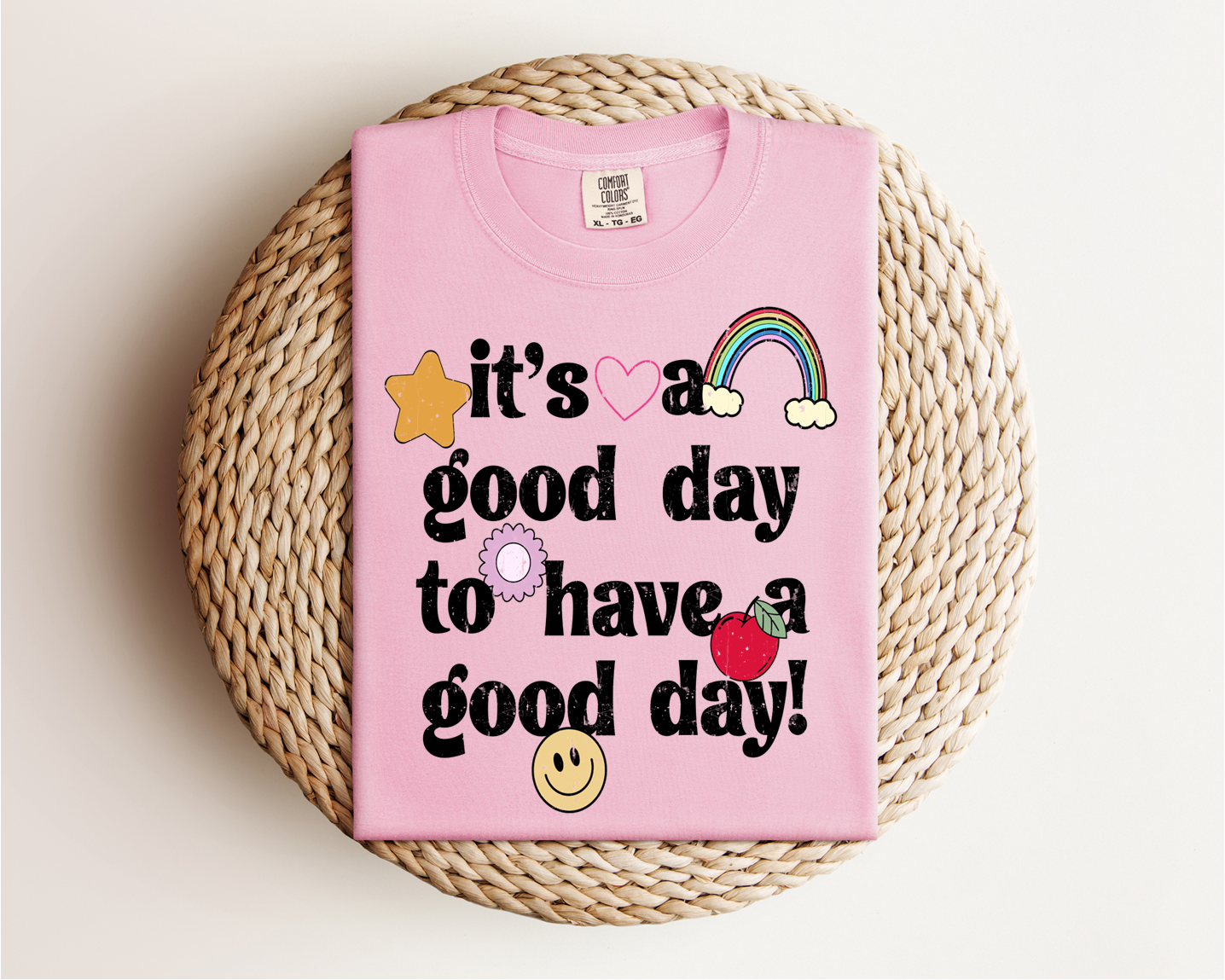 "It's a Good day To Have a Good Day" Tee