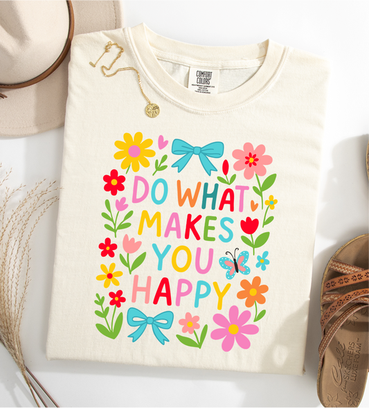 “Do What Makes You Happy” Tee