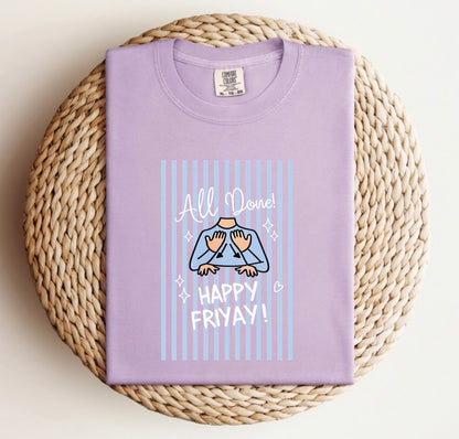 All Done “Friyay” Tee