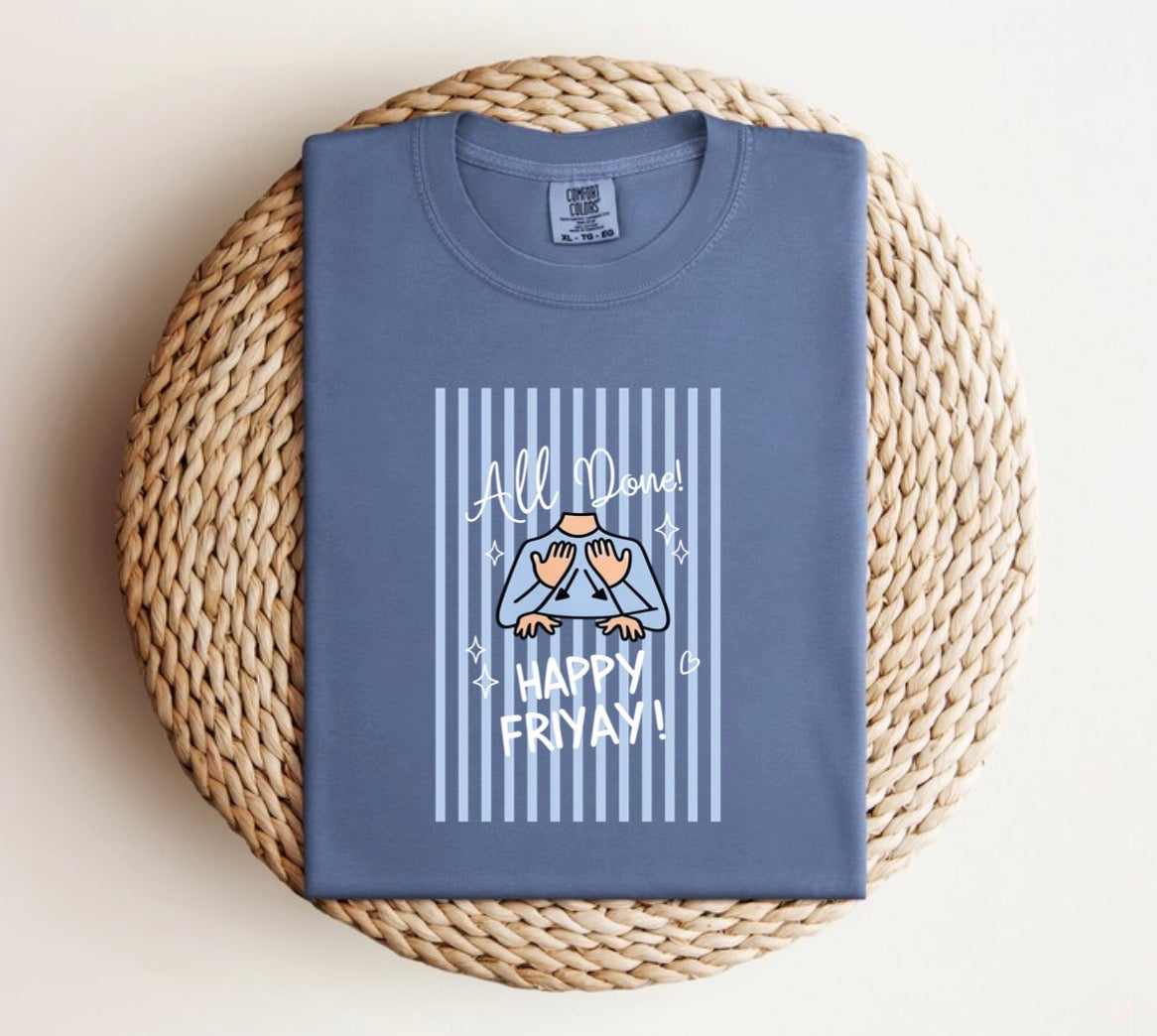 All Done “Friyay” Tee