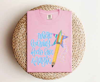Where Learning Feels Like Magic Tee