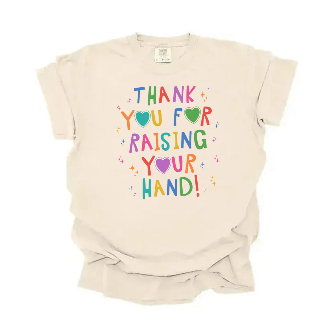 “Thank you for raising your hand” Tee