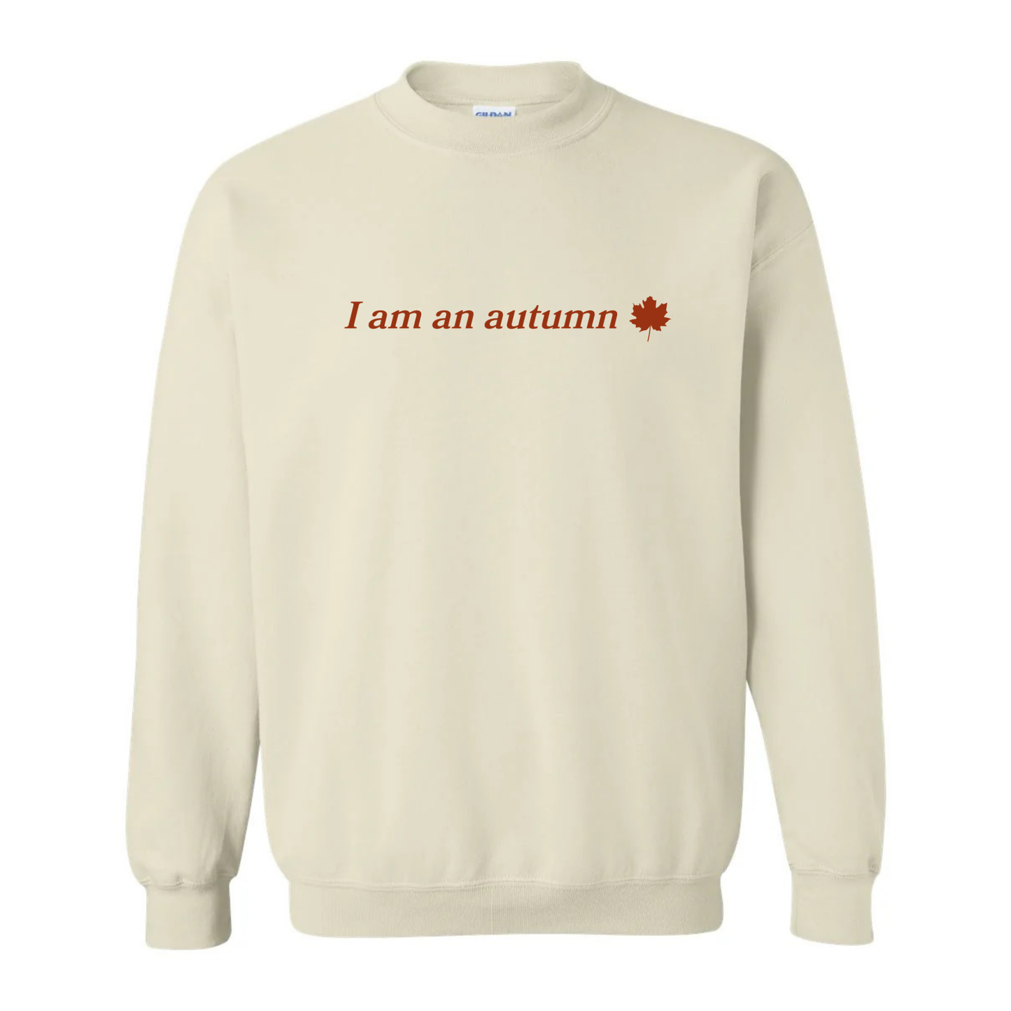 “I am an autumn” Sweatshirt