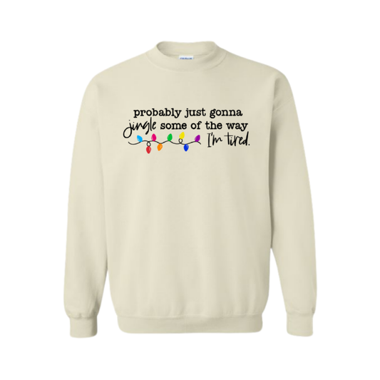 “Jingle some of the way” Sweatshirt
