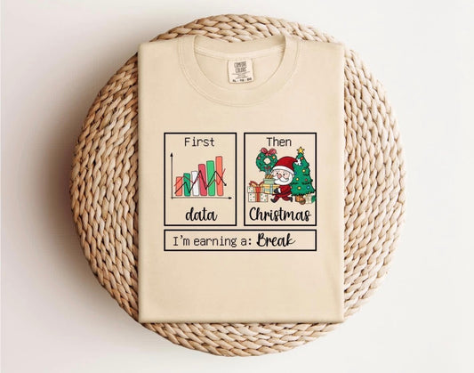 “First: Data Then: Christmas” Tee