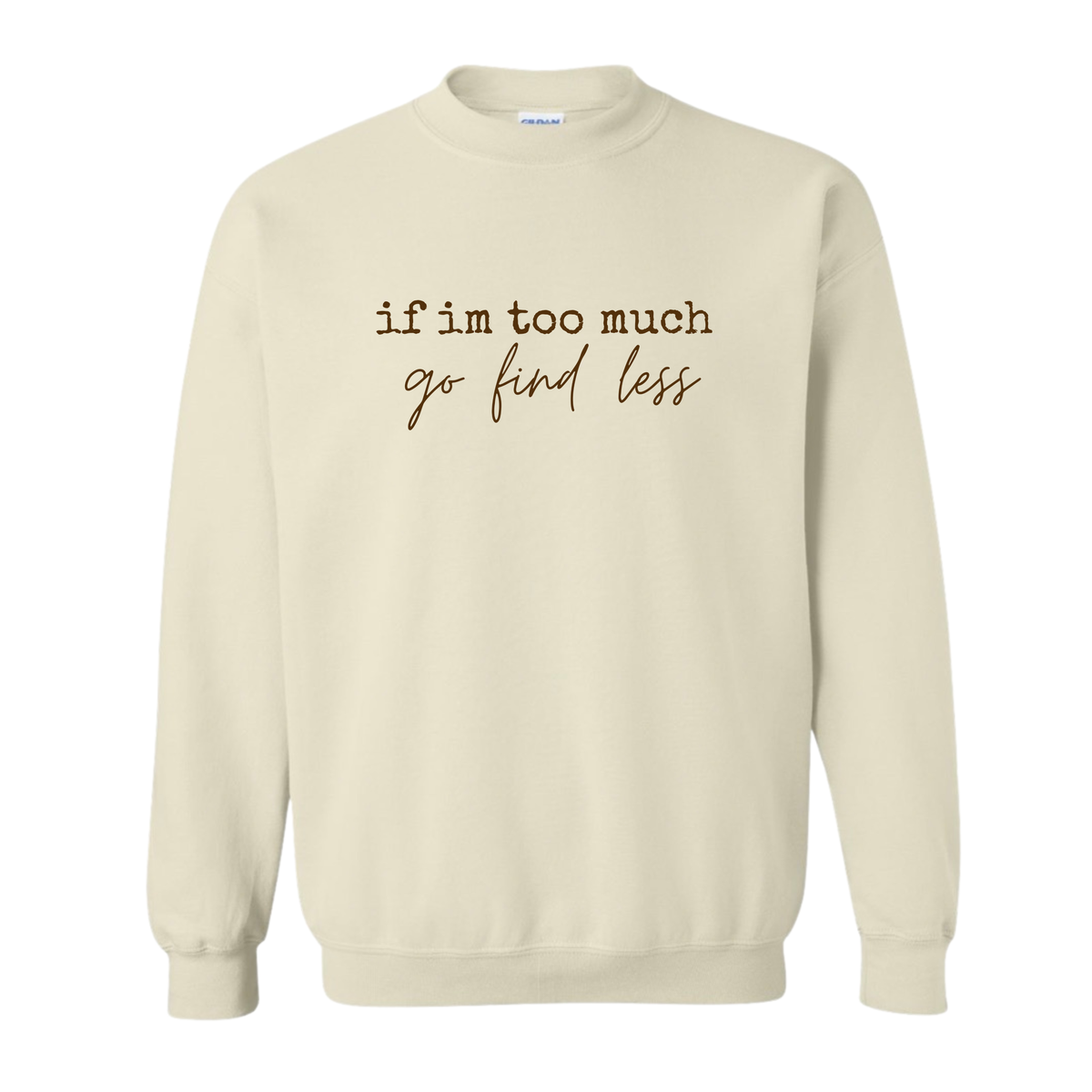 Go Find Less Sweatshirt