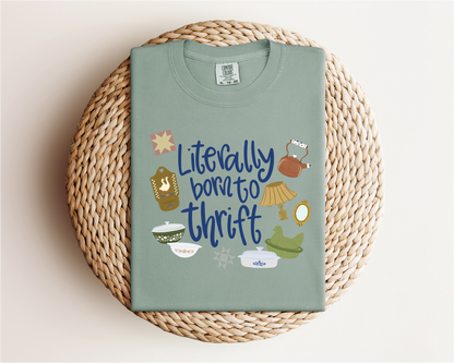 “Literally Born to Thrift” Tee