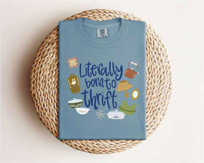 “Literally Born to Thrift” Tee