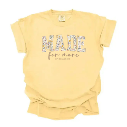 “Made for more” Tee