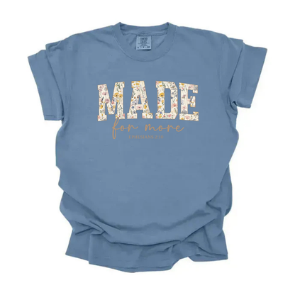 “Made for more” Tee