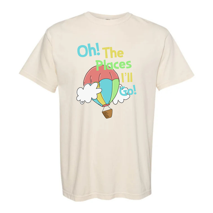 “Oh the places I’ll go” Tee