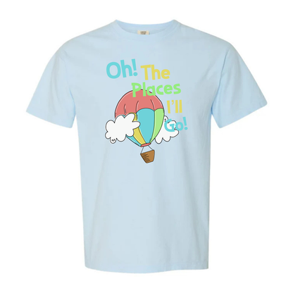 “Oh the places I’ll go” Tee