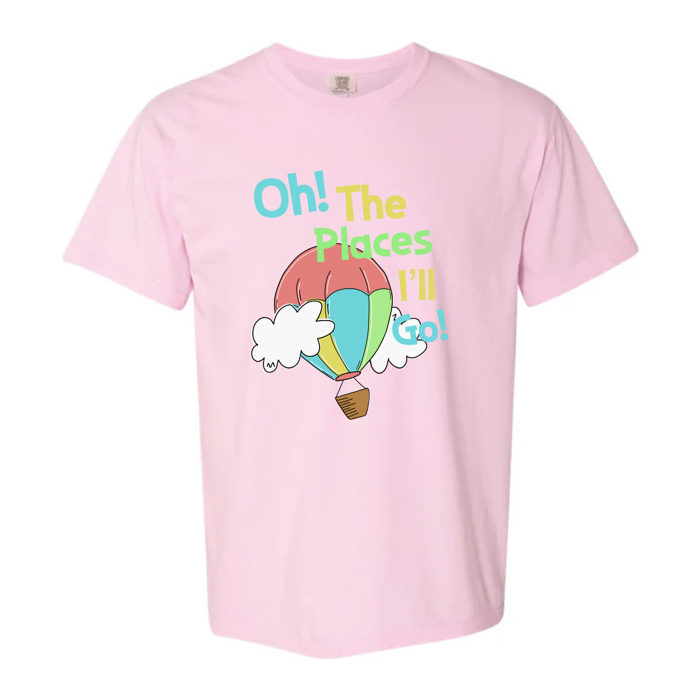 “Oh the places I’ll go” Tee