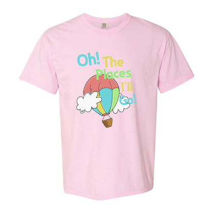 “Oh the places I’ll go” Tee