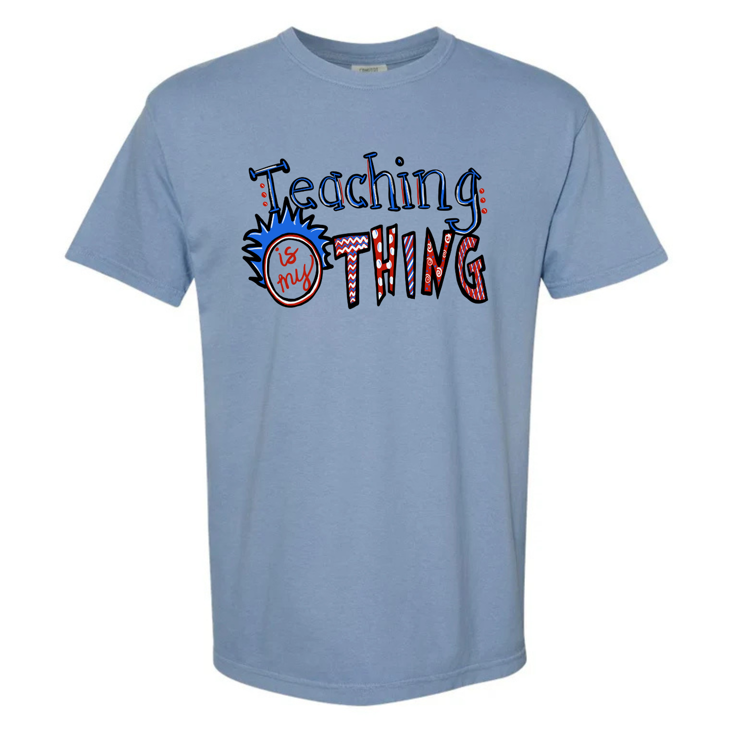 “Teaching is my thing” Tee