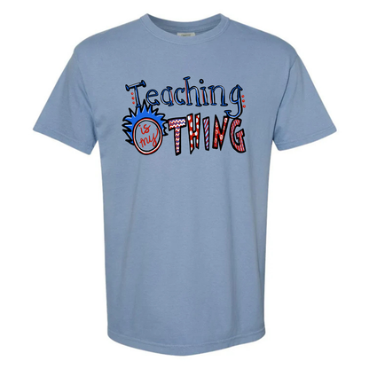 “Teaching is my thing” Tee