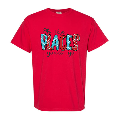 “Oh the places you’ll go” Tee