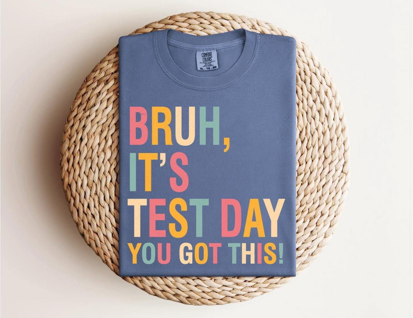 “Bruh it’s test day” Tee