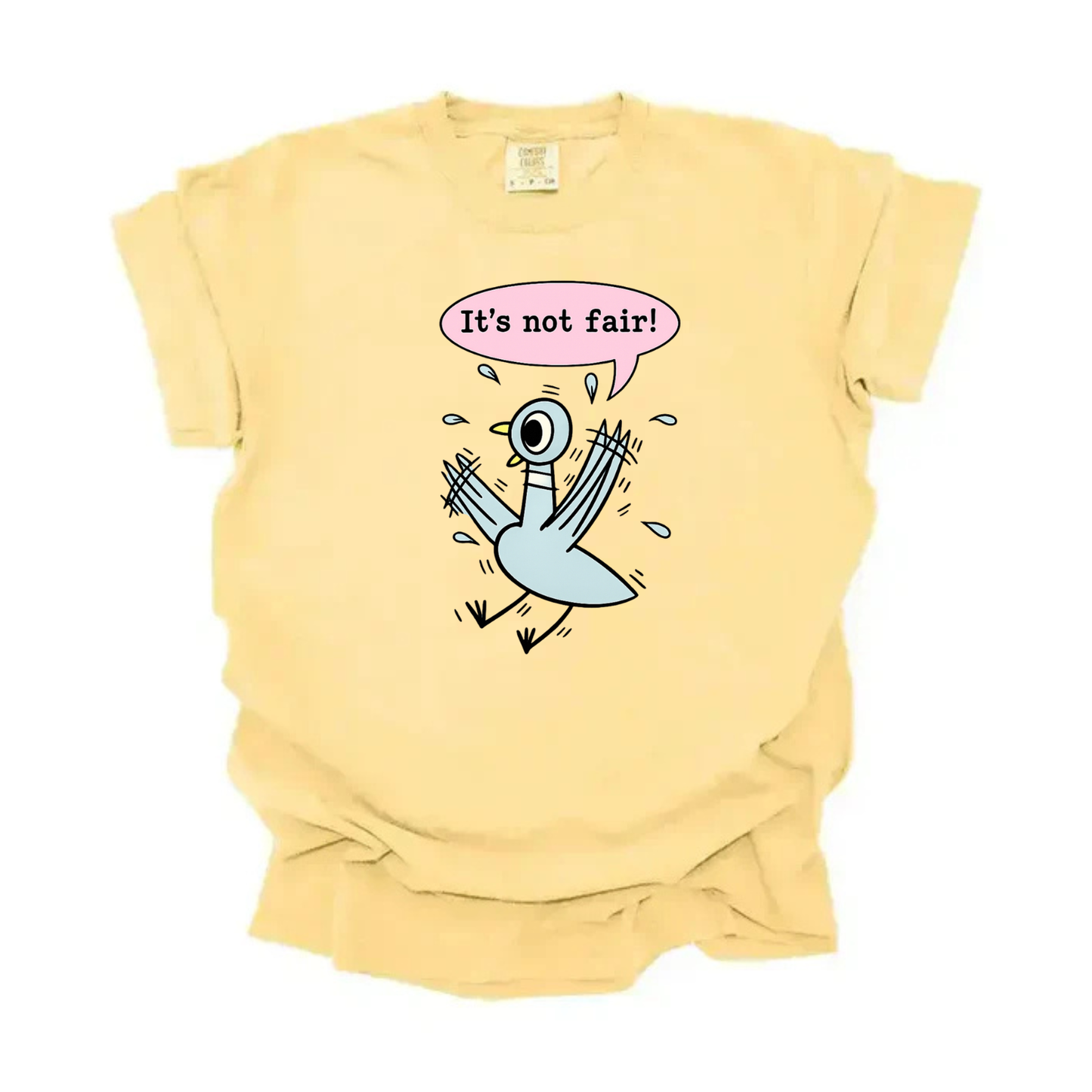 “It’s not fair” Pigeon Tee