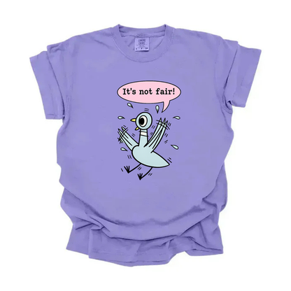 “It’s not fair” Pigeon Tee