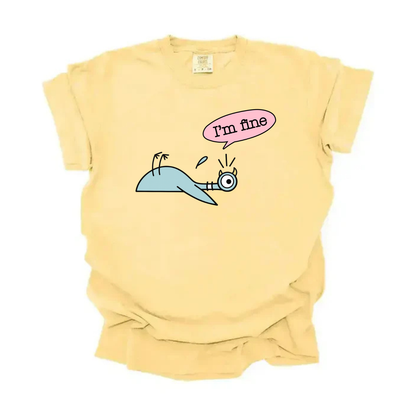“I’m fine” Pigeon Tee