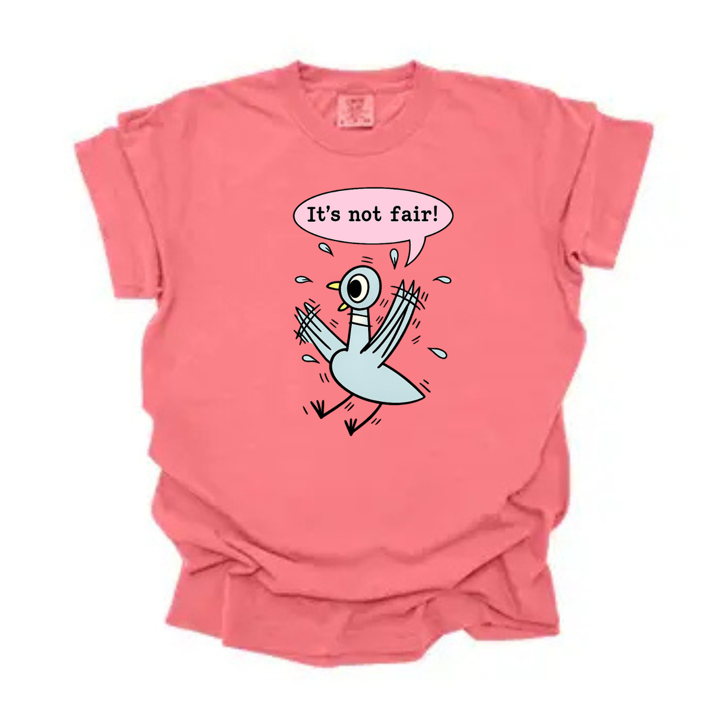 “It’s not fair” Pigeon Tee