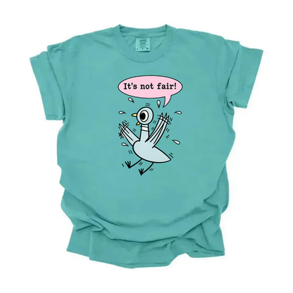 “It’s not fair” Pigeon Tee