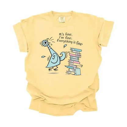 “Everything is fine” Pigeon Tee