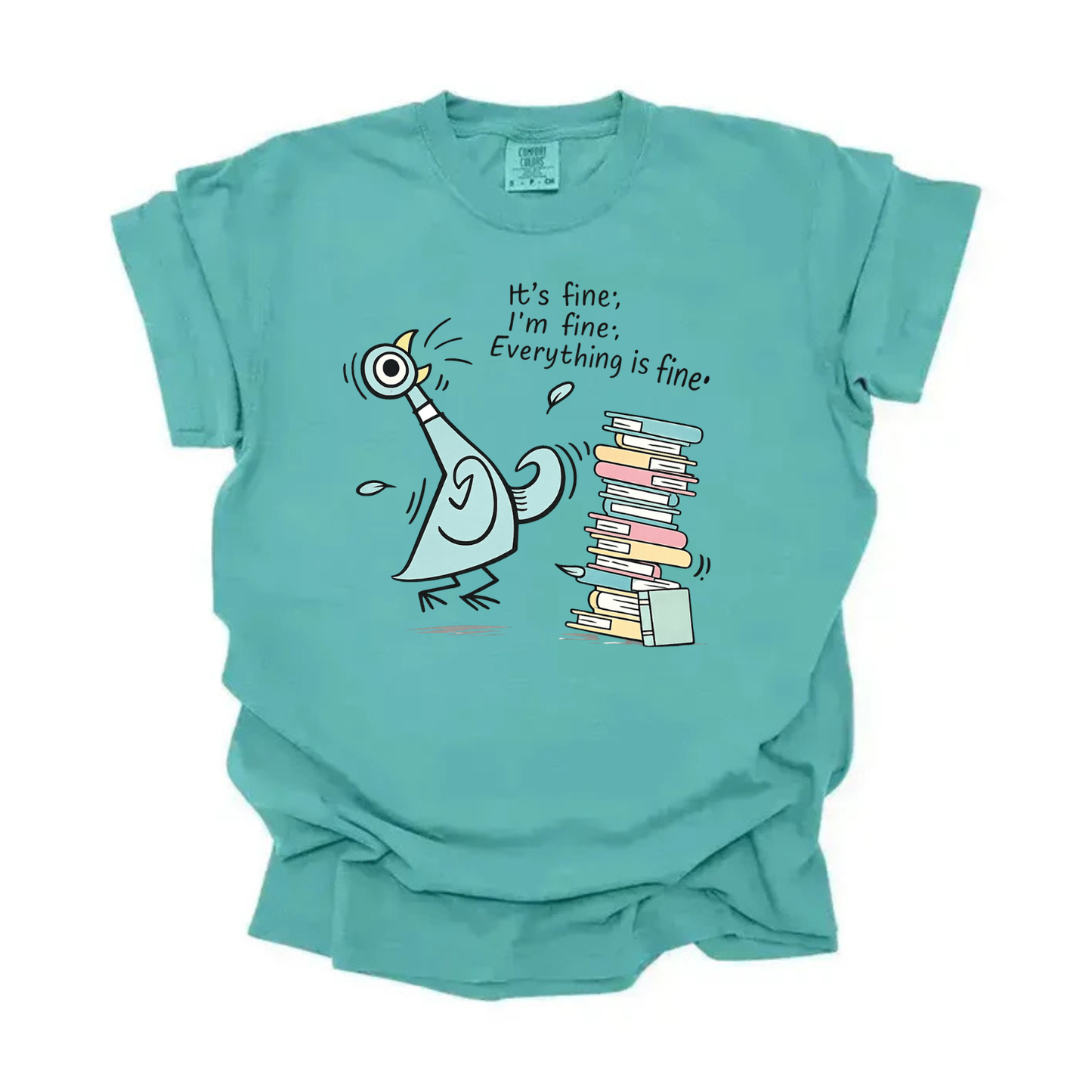 “Everything is fine” Pigeon Tee