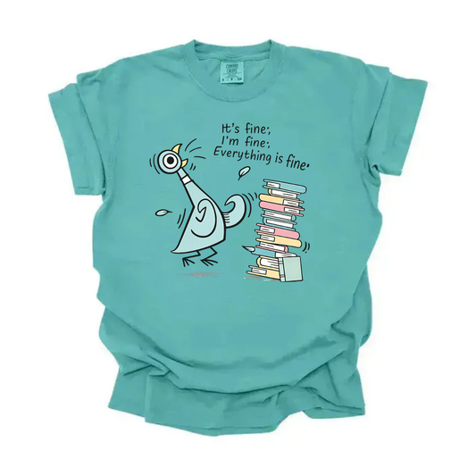 “Everything is fine” Pigeon Tee