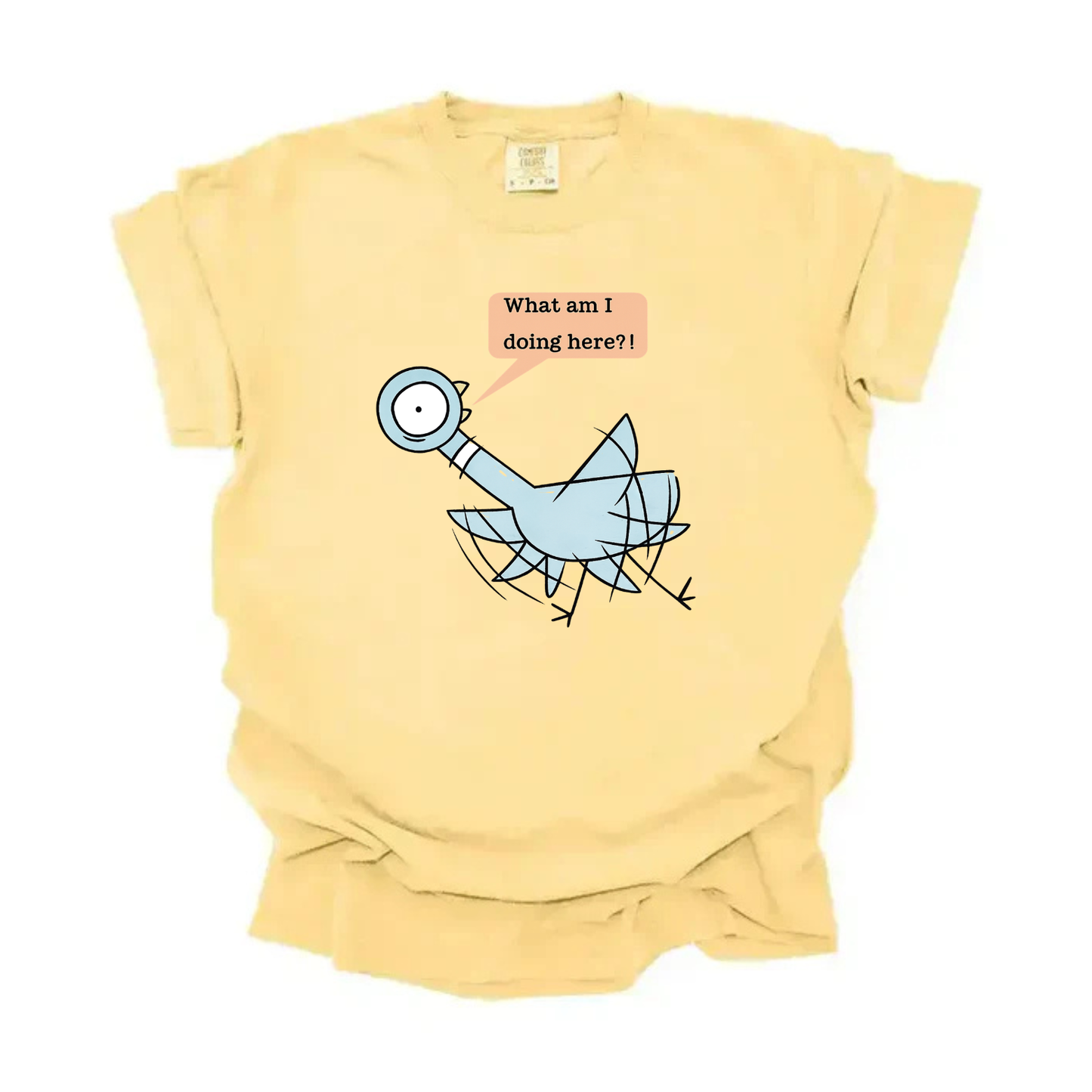 “What am I doing here” Pigeon Tee