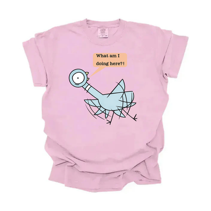 “What am I doing here” Pigeon Tee