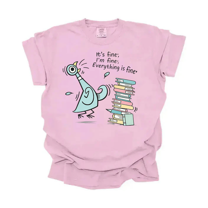 “Everything is fine” Pigeon Tee