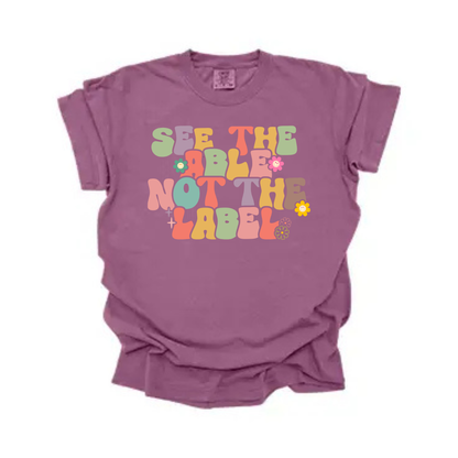 “See the Able, Not the Label” Tee