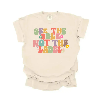 “See the Able, Not the Label” Tee