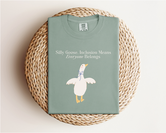 “Silly Goose Inclusion” Tee