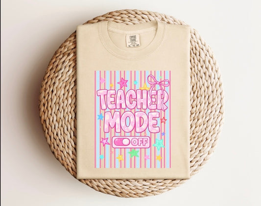 “Teacher Mode: Off” Tee
