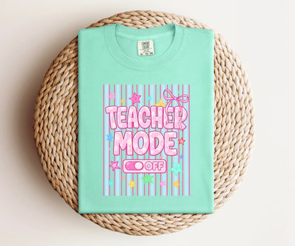 “Teacher Mode: Off” Tee